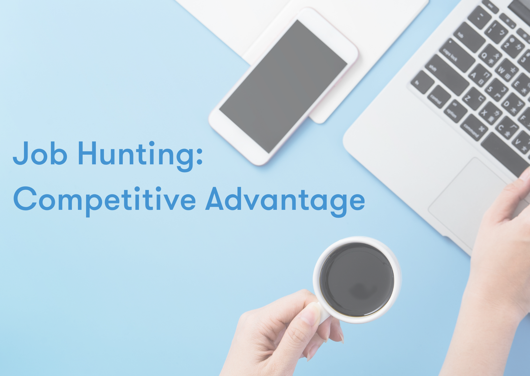 Job Hunting - Competitive Advantage Job Hunting - Competitive Advantage