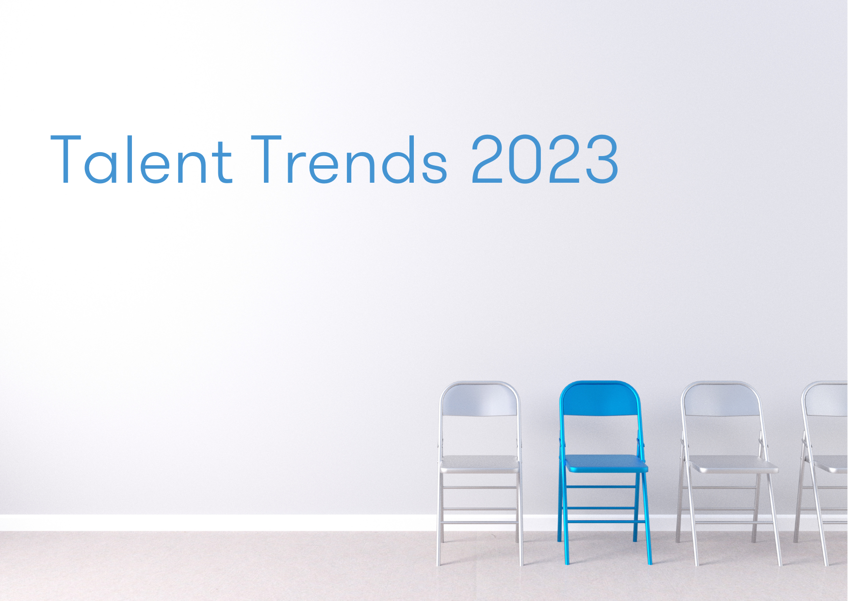 Talent Trends 2023 Talent Trends 2023