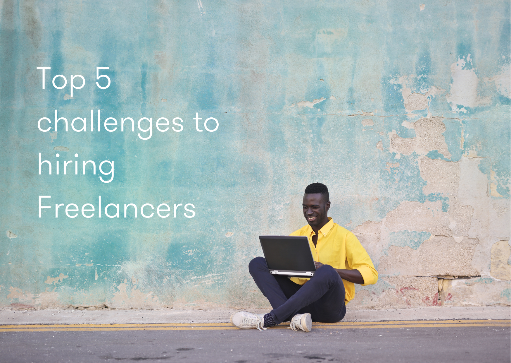 Top 5 challenges to hiring Freelancers