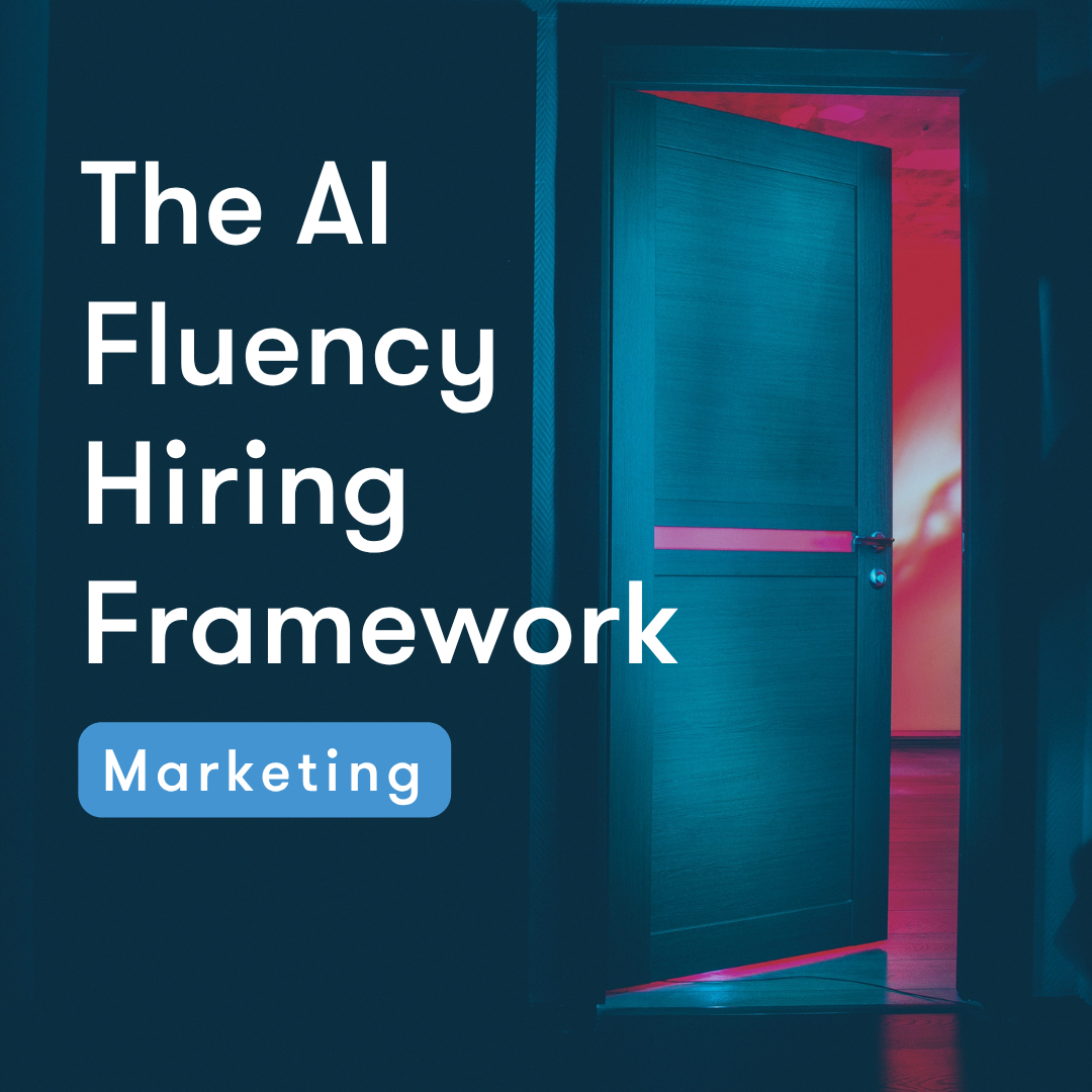 AI Fluency Framework for Marketing Hiring