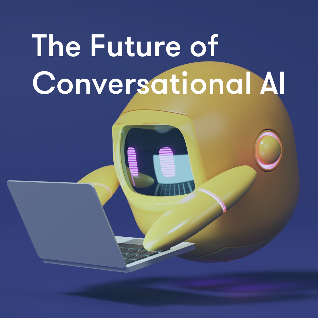 The Future of Conversational AI The Future of Conversational AI