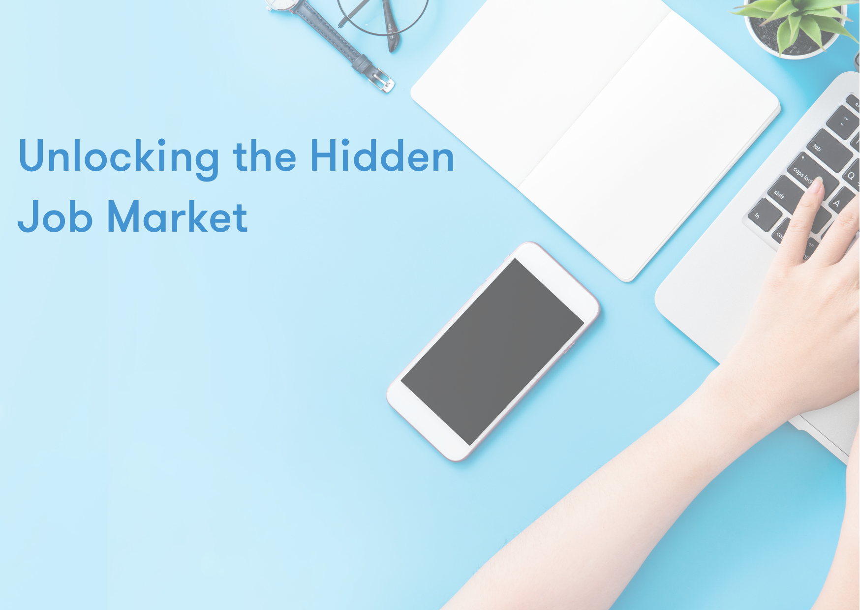 Unlocking the Hidden Job Market Unlocking the Hidden Job Market