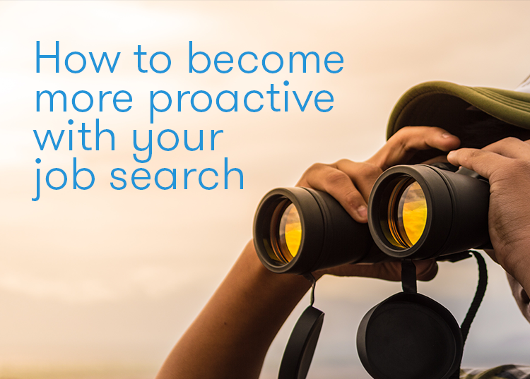 How to become more proactive with your job search