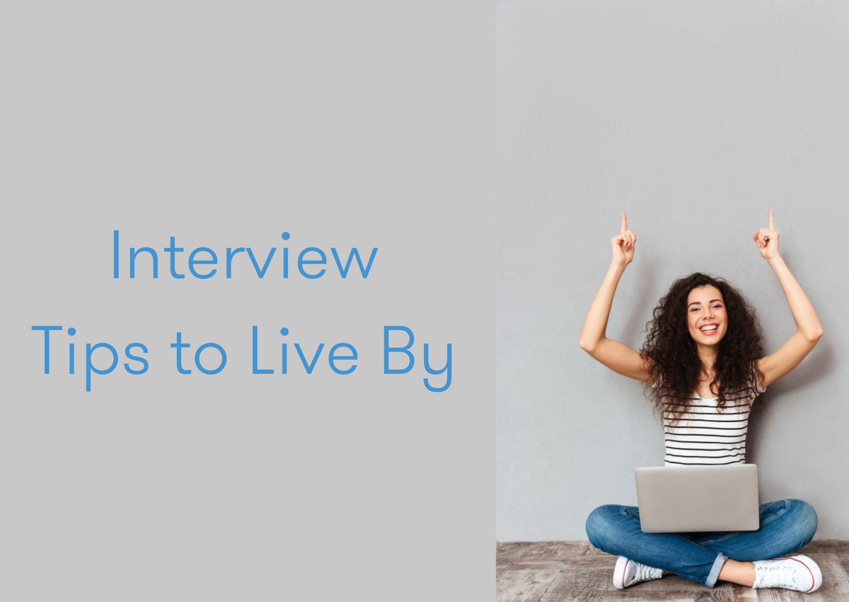 Interview tips to live by