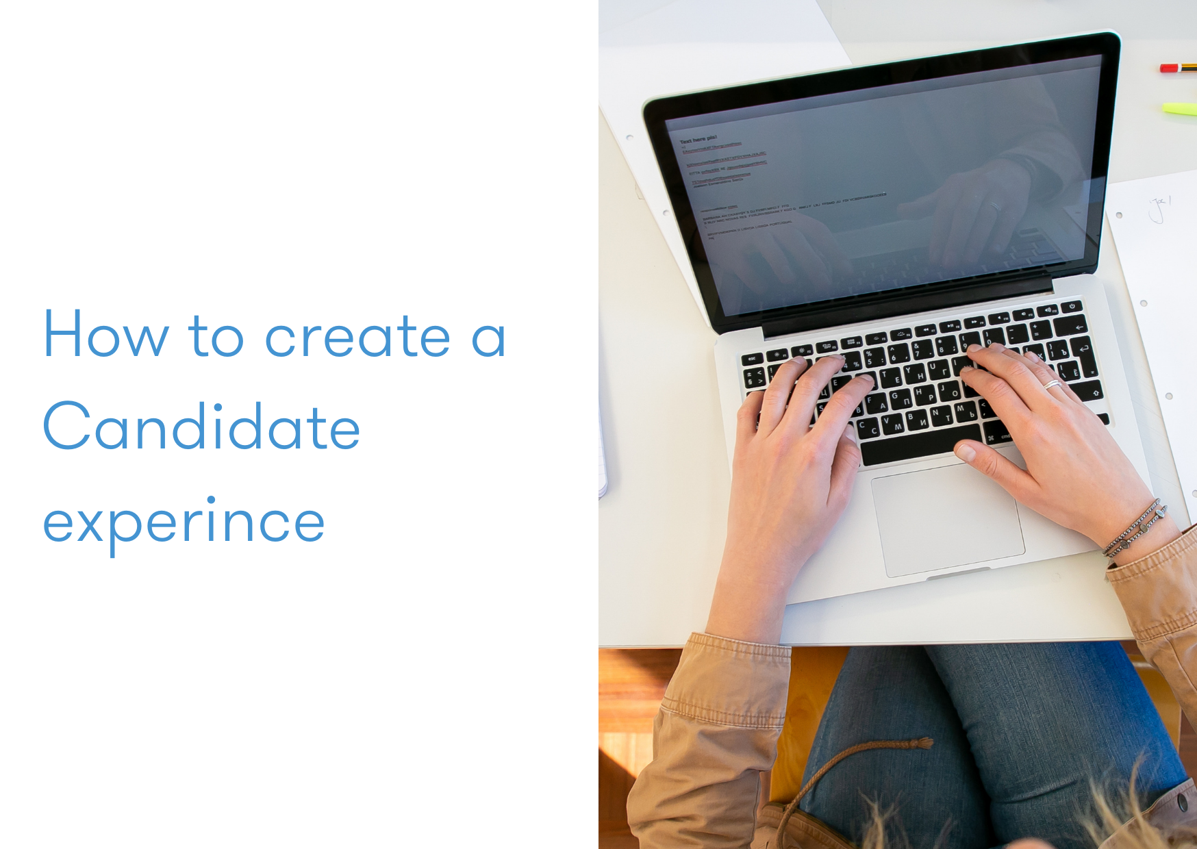How to create a great Candidate Experience? How to create a great Candidate Experience?