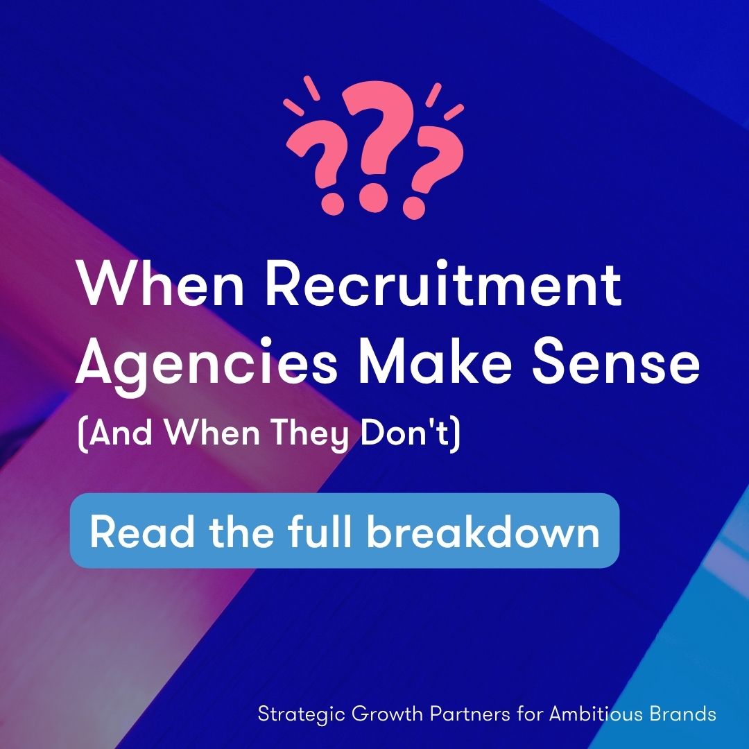 When Recruitment Agencies Make Sense (And When They Don't)