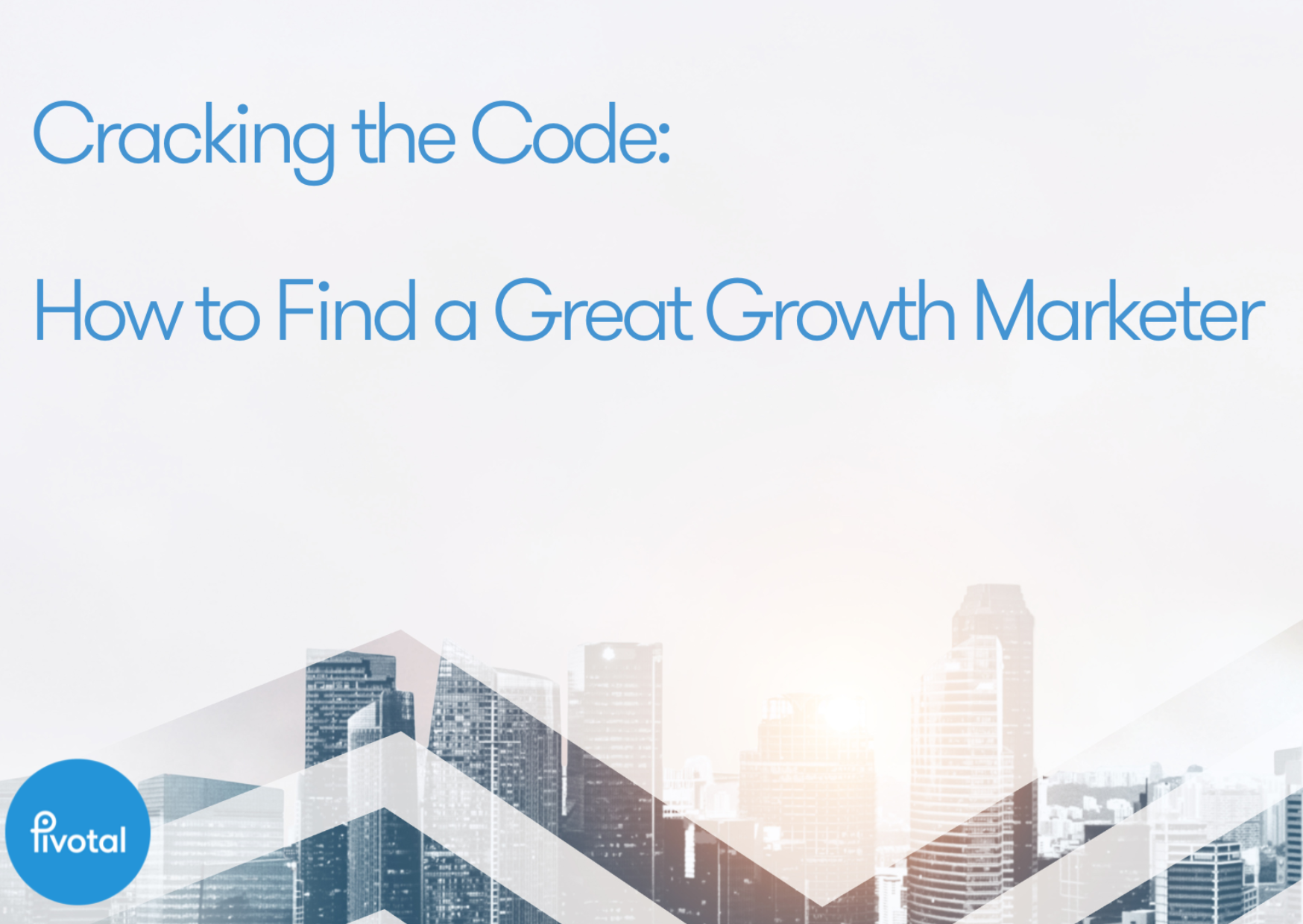 Cracking the Code : How to find a Great Growth Marketer
