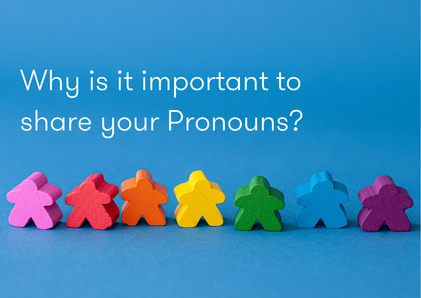Importance of Sharing your Pronouns at the Workplace Importance of Sharing your Pronouns at the Workplace